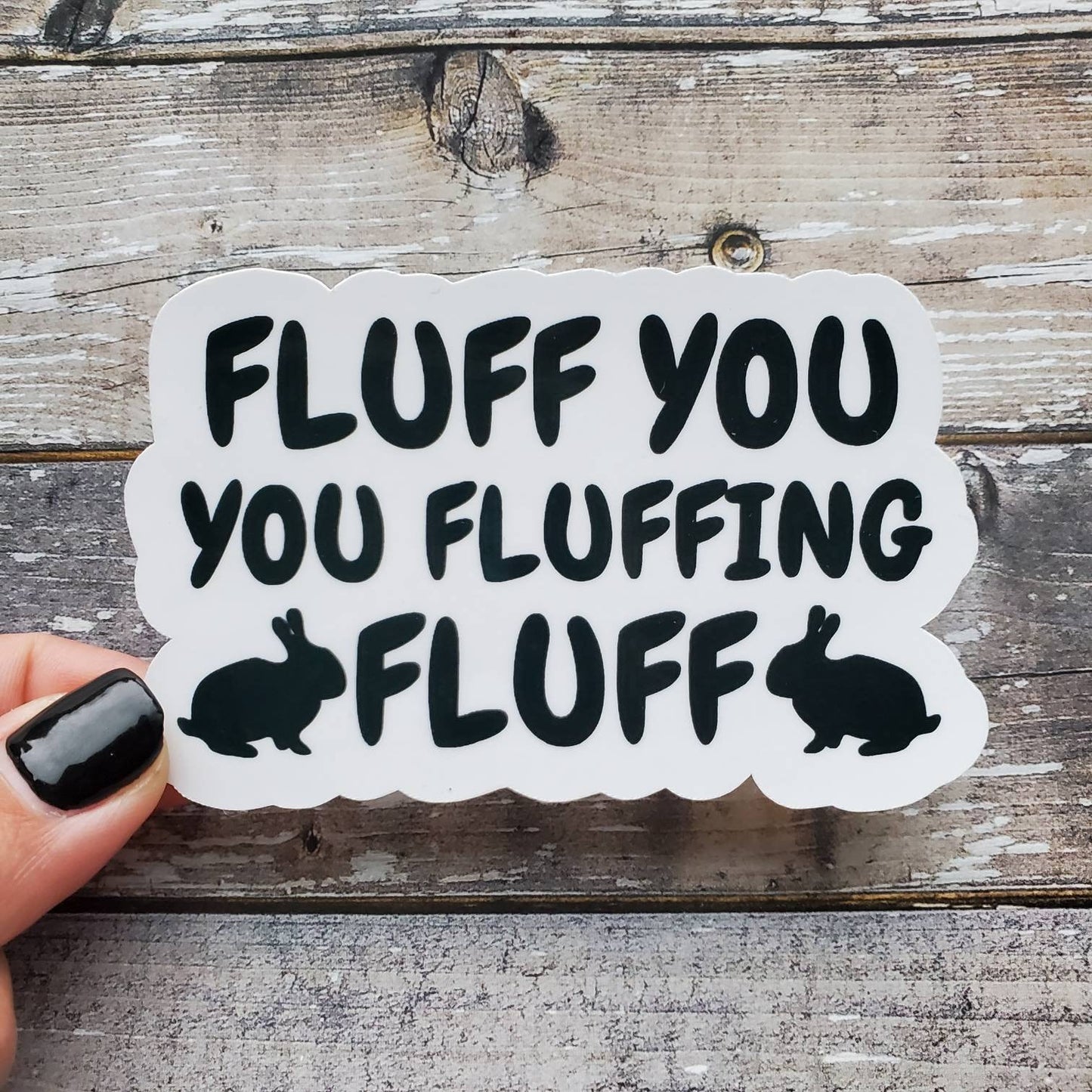 Fluff You Sticker, Fluff You You Fluffing Fluff Sticker, Funny Bunny Sticker, Bunny Sticker