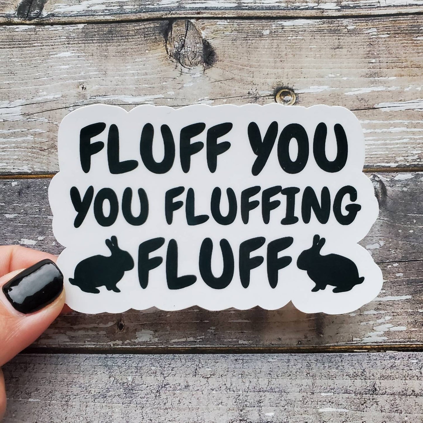 Fluff You Sticker, Fluff You You Fluffing Fluff Sticker, Funny Bunny Sticker, Bunny Sticker
