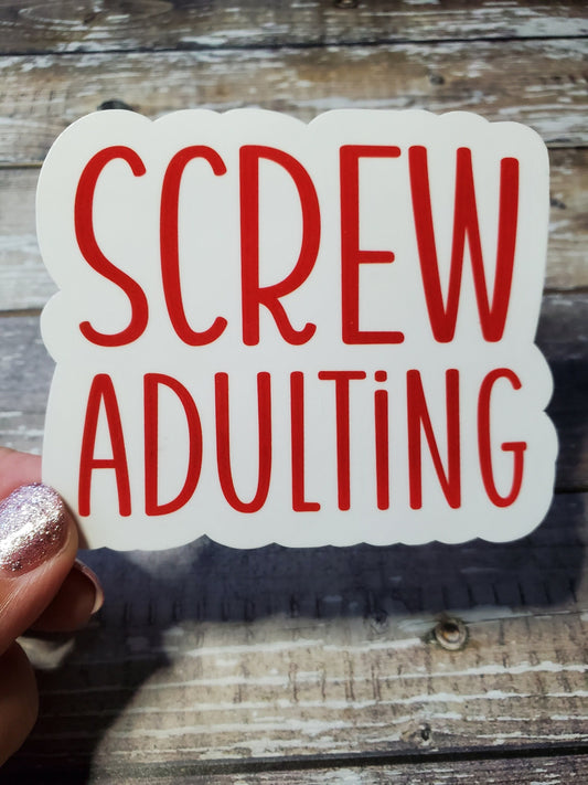 Screw Adulting Sticker, Not Today Sticker, No Thank You Sticker,  Funny Sticker
