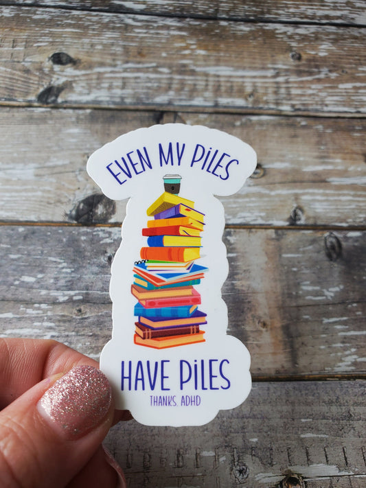 ADHD Sticker, ADHD Problems Sticker, ADHD Piles Sticker, Can't Remember Shit Sticker