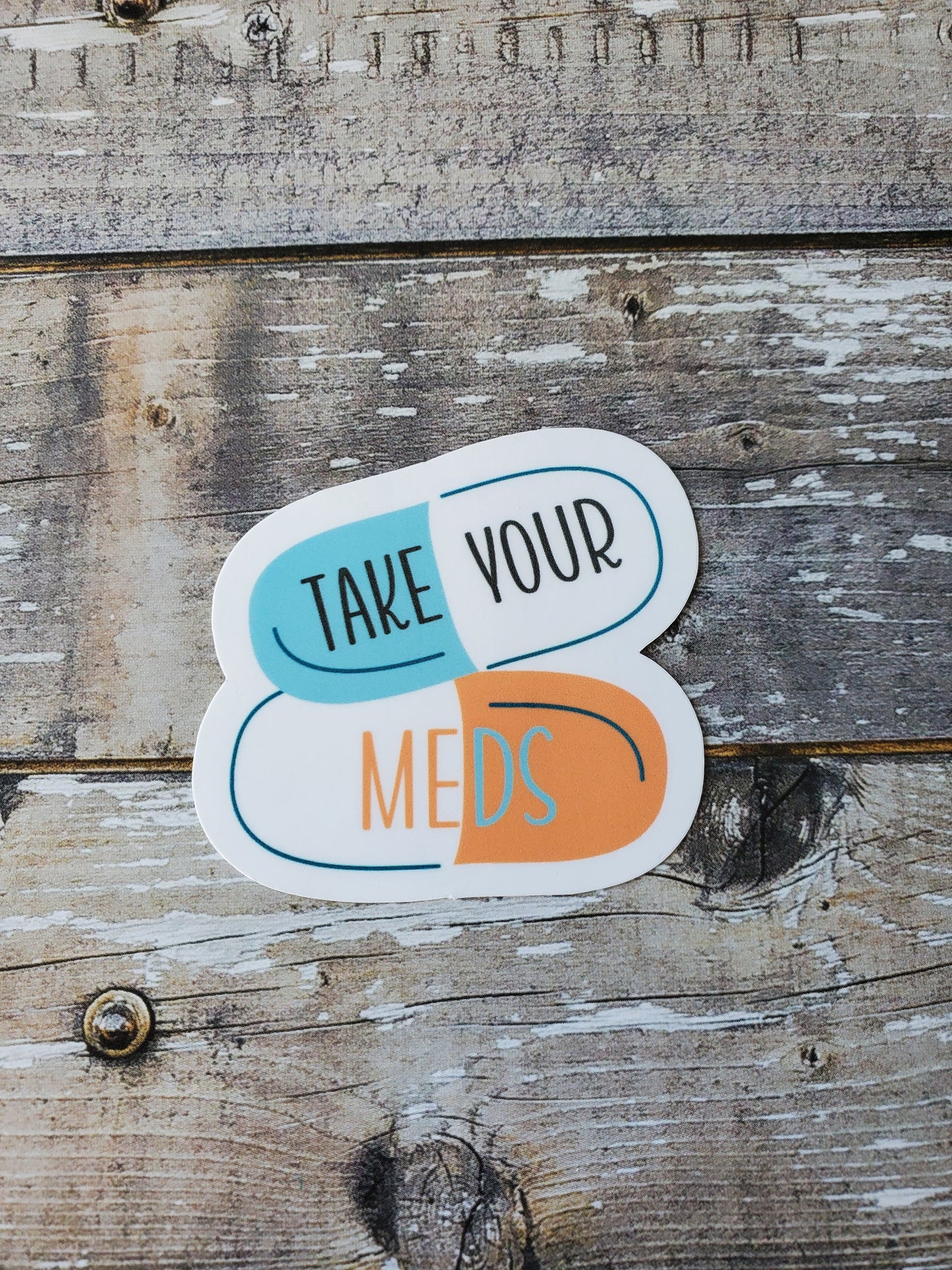 Take Your Meds Sticker, ADHD Sticker, Take Your Pills Sticker, Take Your Medicine Decal