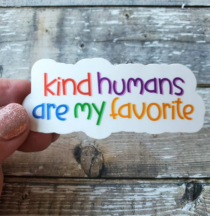 Be Kind Sticker, Kind Humans Are My Favorite Sticker, I Love Kind People Decal