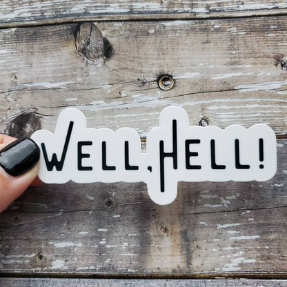 Well Hell Sticker, Well Shit Sticker, Funny Sticker, Obscene Sticker, WTF Sticker