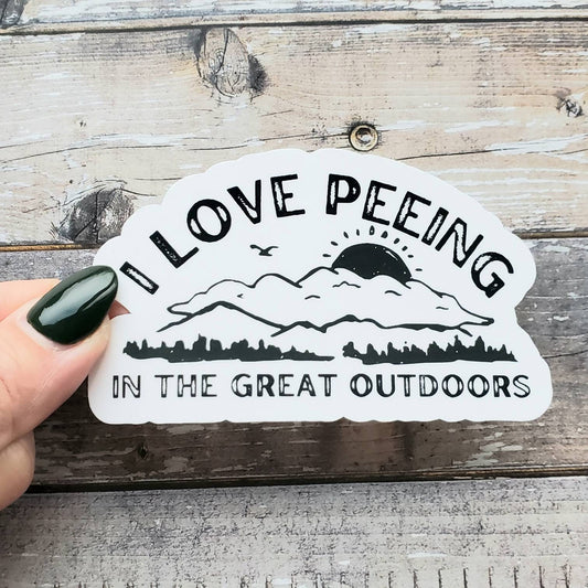 Peeing Outside Sticker, I Love Peeing Outside Sticker, Funny Sticker, Great Outdoors Sticker, Camping, Glamping