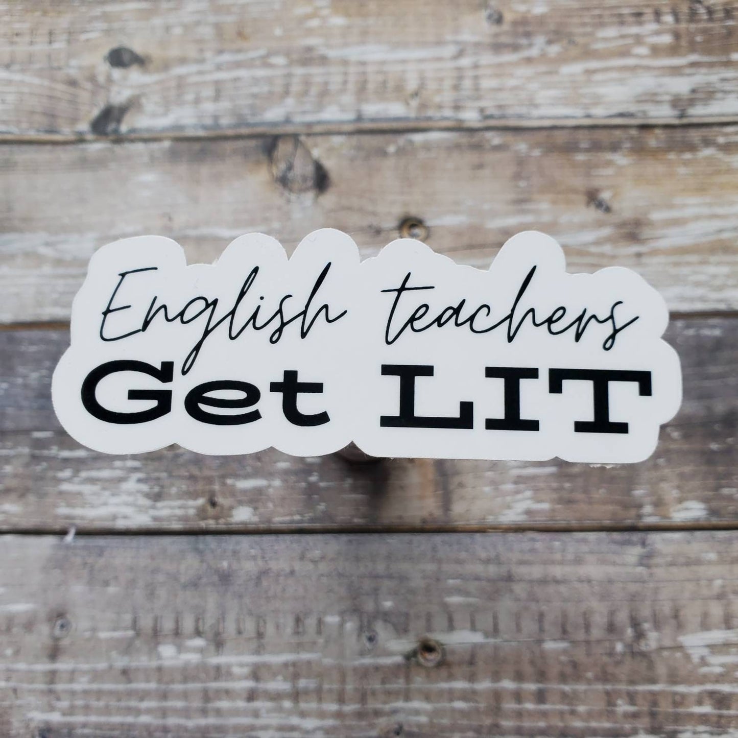 English Teacher Sticker, Teacher Sticker, English Teachers Get Lit Sticker