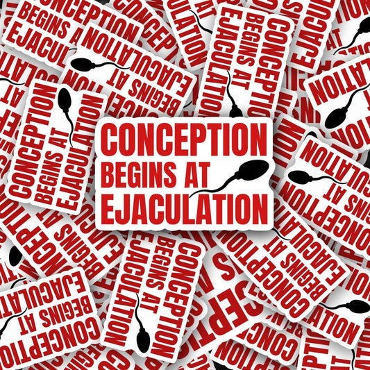 Conception Begins at Ejaculation |Empowering Feminist Sticker | Pro Women's Rights | Anti-Patriarchy | Roe v. Wade | Activism Stickers