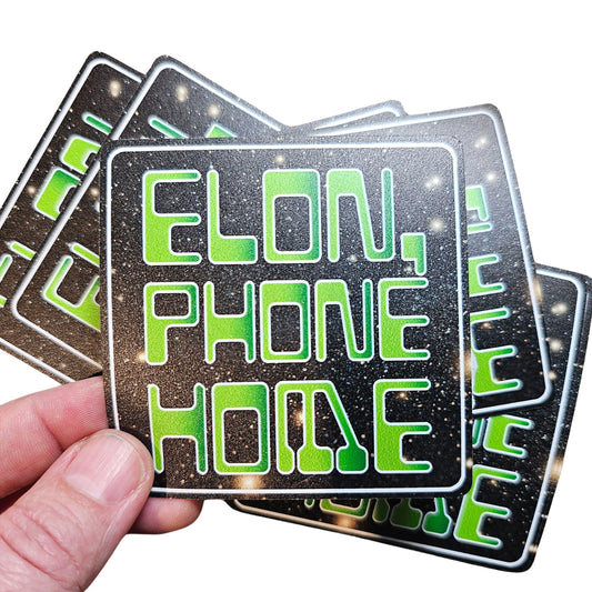 Elon Phone Home Sticker | F Elon and the Felon | Deport Elon | Stop Musk | Anti-Trump