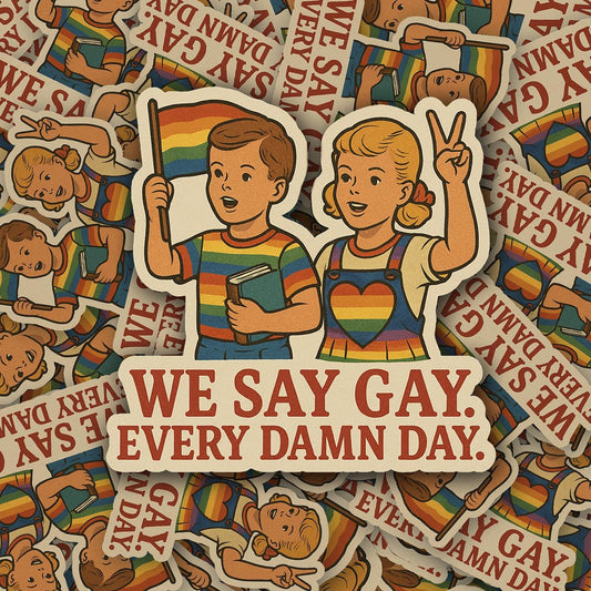 We Say Gay Sticker – LGBTQ+ Pride Vinyl Decal – Funny Queer Sticker for Teachers, Students, Allies – Retro Rainbow Protest Art