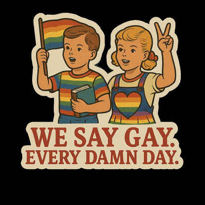 We Say Gay Sticker – LGBTQ+ Pride Vinyl Decal – Funny Queer Sticker for Teachers, Students, Allies – Retro Rainbow Protest Art