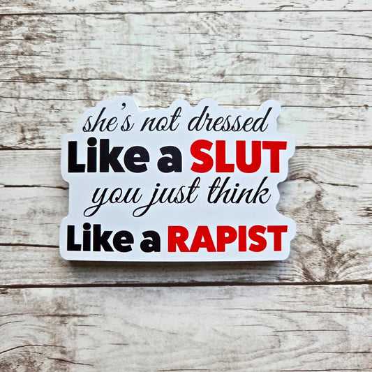 Feminist Sticker | Anti-Patriarchy Vinyl Decal | Anti Victim-Blaming | Survivor Support | Activist Sticker for Women’s Rights