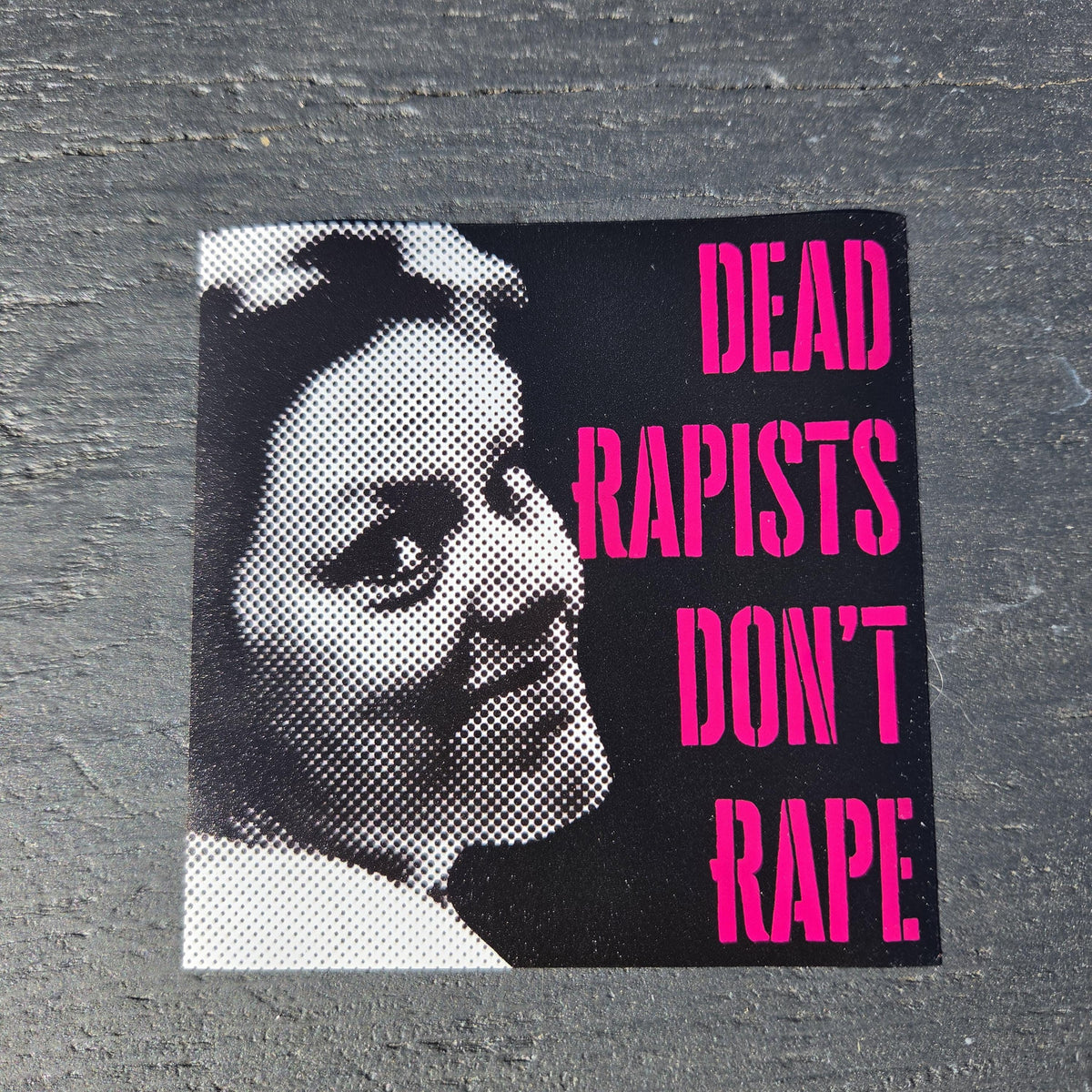 Aileen Wuornos Sticker, Girls Will Be Girls,  Dead Rapists Don't Rape Vinyl Decal, Anti Rape Culture