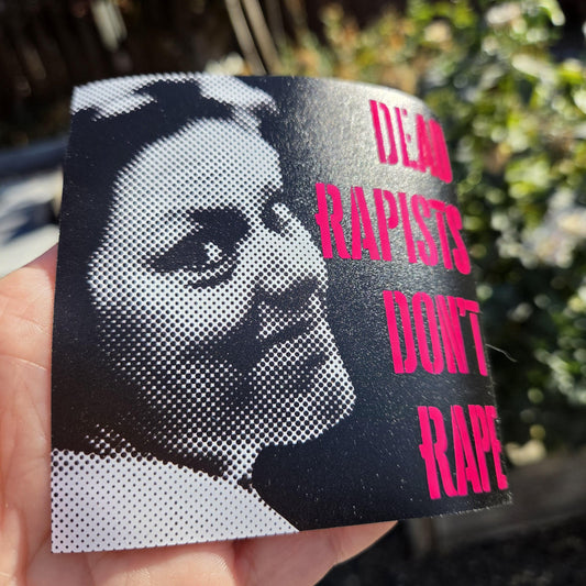 Aileen Wuornos Sticker, Girls Will Be Girls,  Dead Rapists Don't Rape Vinyl Decal, Anti Rape Culture